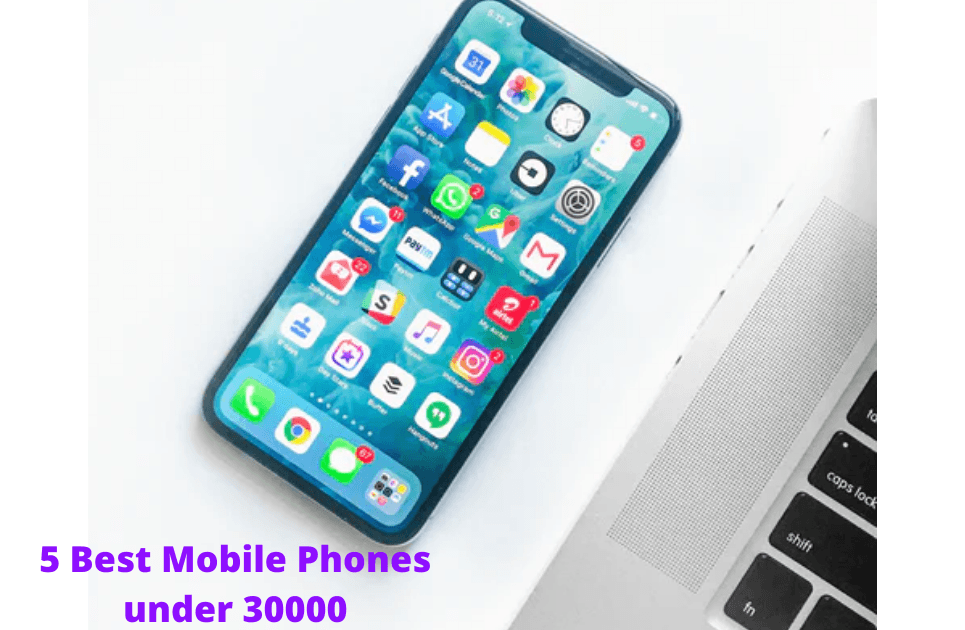 5 Best Mobile Phones under 30000 july 2020