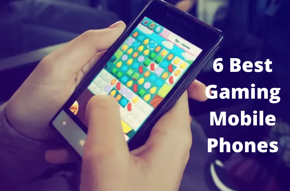6 Best Gaming Mobile Phones