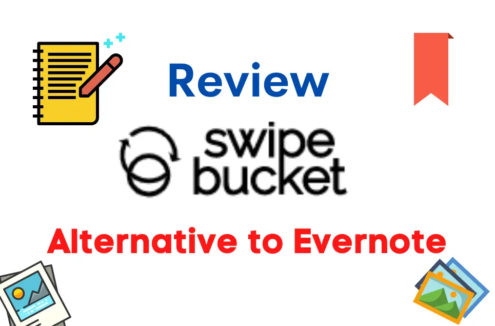 Swipebucket- Alternative to Evernote